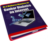 E-Book Completo:As 3 Melhores Maneiras de Ganhar Dinheiro